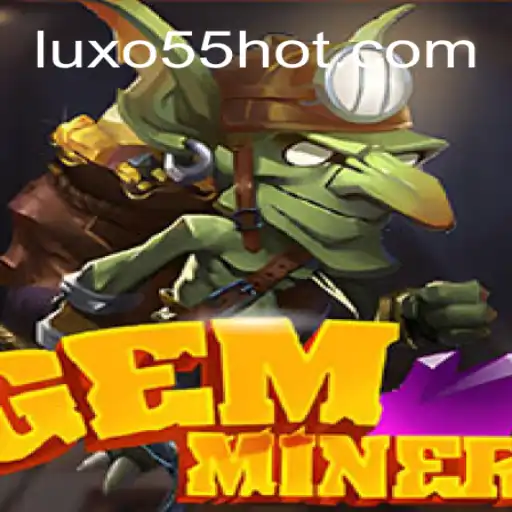 GemMiner: Descubra a Aventura e as Regras do Jogo de Estratégia com LUXO55