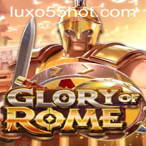 GloryofRome: Um Plunge na História com LUXO55