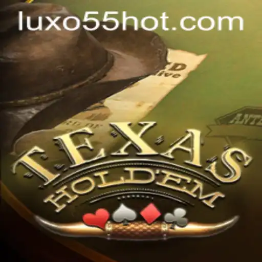 Explorando o Mundo do Texas Hold'em e a Experiência Exclusiva do LUXO55